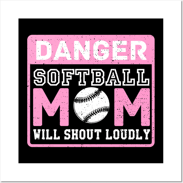 Danger Softball Mom Will Shout Loudly Wall Art by indigosstuff